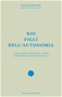 Noi figli dell’autonomia