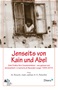 Jenseits von Kain und Abel